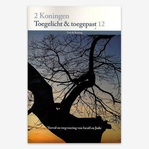 2Koningen - Toegelicht & Toegepast 12 M.G. de Koning; Toegelicht & Toegepast; Bijbelstudie; ISBN: 9789057984358