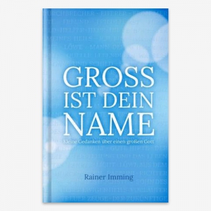 Gross ist Dein Name - Rainer Imming